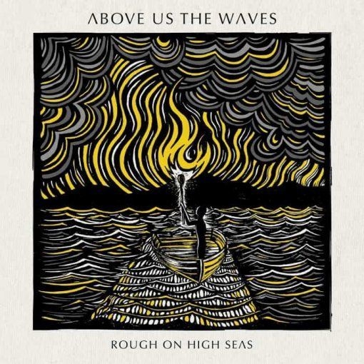 Above Us The Waves - Rough On High Seas, CD