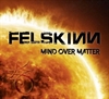Felskinn - Mind Over Matter, CD