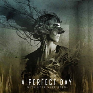 A Perfect Day - With Eyes Wide Open,CD A Perfect Day - With Eyes Wide Open,CD