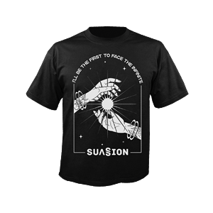 SUASION - Ill be the first to face the infinite, T-Shirt